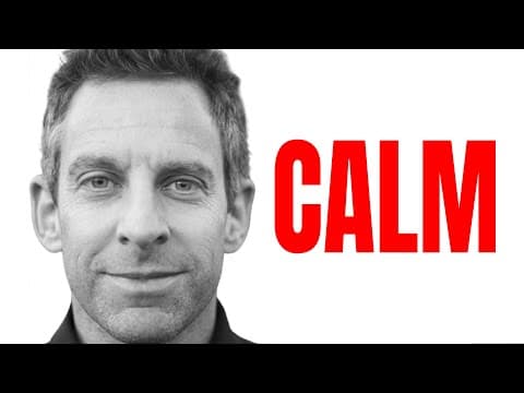 How To Instantly Achieve a Calm State – Sam Harris Explains Anxiety
