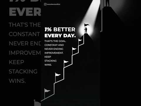 1% BETTER EVERY DAY. That’s the goal. Constant improvement.