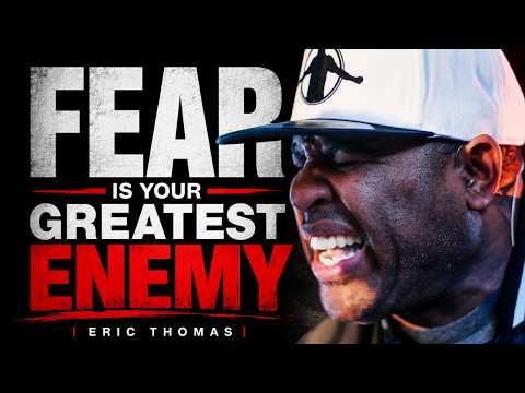 Fear Is Your Greatest Enemy | Eric Thomas