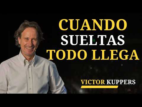 Cuando Sueltas Todo, El Éxito Comienza a Llegar | Victor Kuppers