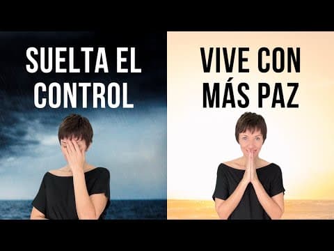 La IMPORTANCIA de Soltar el Control para Vivir con MÁS PAZ 💫