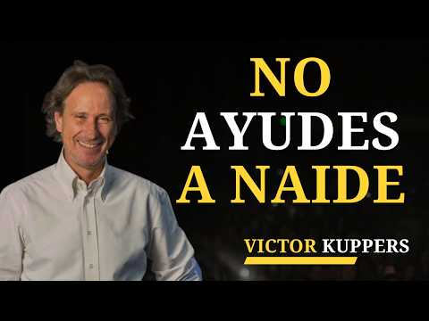 DEJA DE AYUDAR A QUIEN NO TE VALORA | Victor Kuppers
