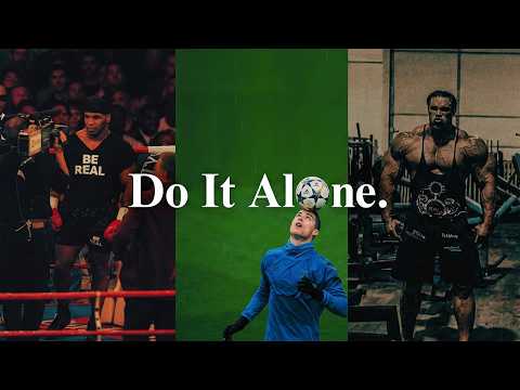 DO IT ALONE - Powerful Motivational Speech Video