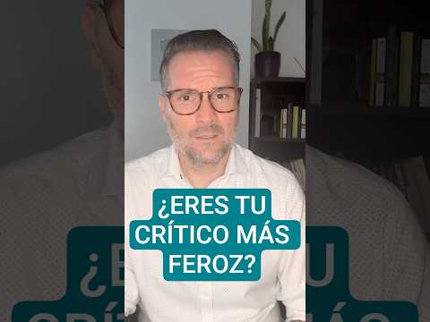¿Por qué eres tan duro contigo mismo?