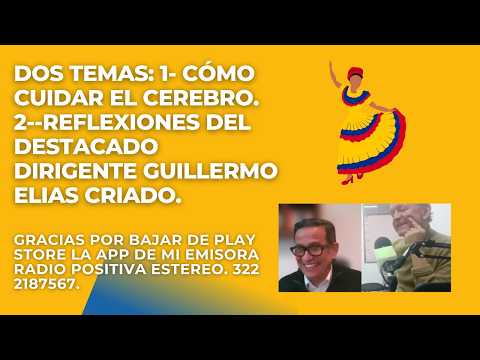 DOS TEMAS: 1- CÓMO CUIDAR EL CEREBRO. 2--REFLEXIONES DEL DESTACADO DIRIGENTE GUILLERMNO CRIADO.