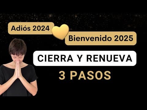 3 Pasos para CERRAR 2024 y EMPEZAR 2025 con más Fuerza, Claridad y Ligereza 📝
