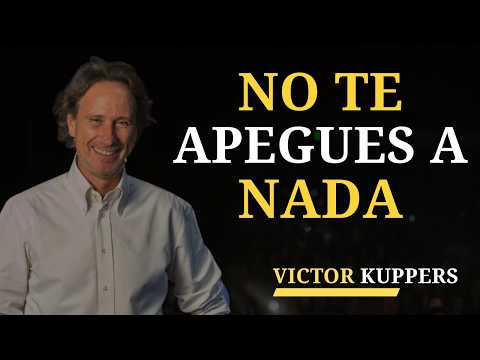 NO te apegues a NADA y deja de SUFRIR ya | Victor Kuppers