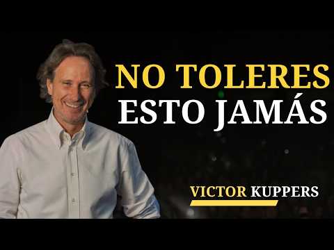 5 cosas que NUNCA debe tolerar | Victor Kuppers