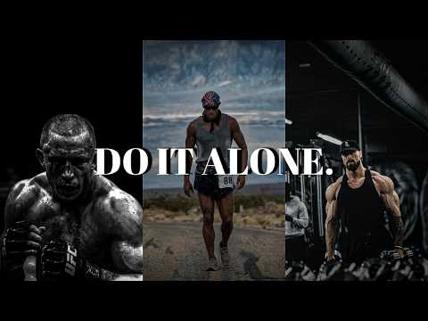 BELIEVE IN YOURSELF AND DO IT ALONE, BROKE, TIRED & SCARED. JUST DO IT. - Motivational Speech