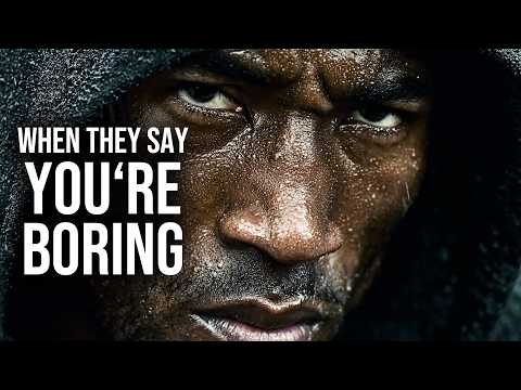 If They Call You Boring, You’re On The Right Path