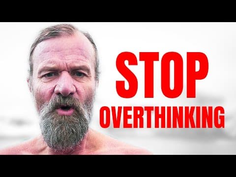 Here’s What Happened When I Stopped Overthinking All the Time – Wim Hof