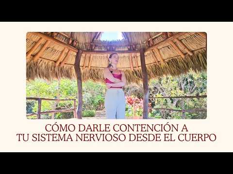 Cómo darle contención a tu sistema nervioso desde el cuerpo | LK Movimiento Inteligente
