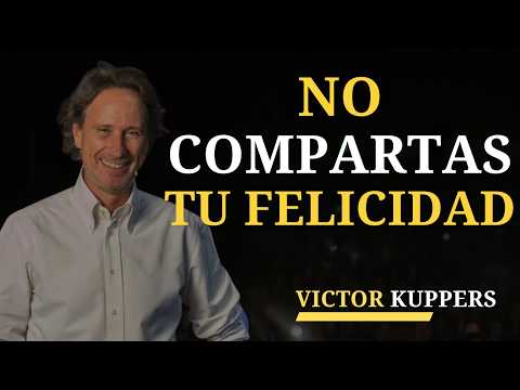 OCULTA TU FELICIDAD o te la destruirán | Victor Kuppers