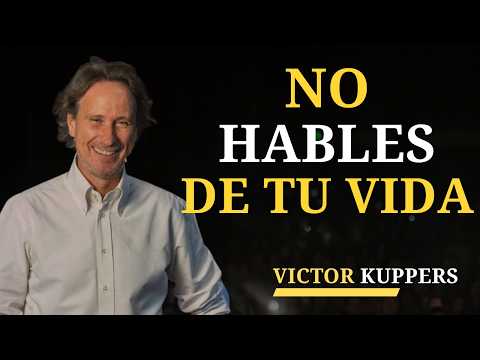 4 Cosas que Nunca Debes Contarle a Nadie | Victor Kuppers