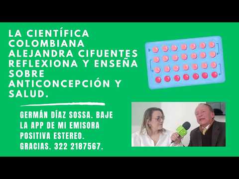 LA CIENTÍFICA COLOMBIANA ALEJANDRA CIFUENTES REFLEXIONA Y ENSEÑA SOBRE ANTICONCEPCIÓN Y SALUD.