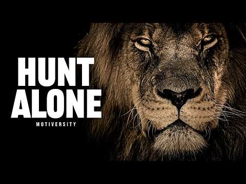 HUNT ALONE - The Most Powerful Motivational Speeches Compilation