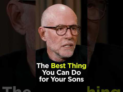 The Best Thing You Can Do for Your Sons