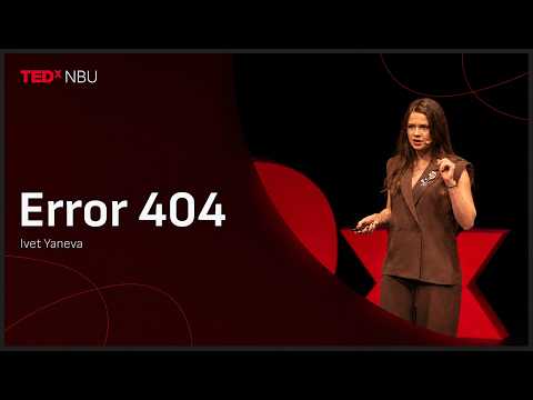 Error 404 | Ivet Yaneva | TEDxNBU