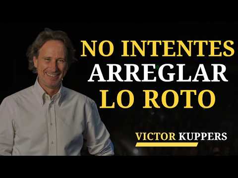 NUNCA debes arreglar relaciones rotas | Victor Kuppers
