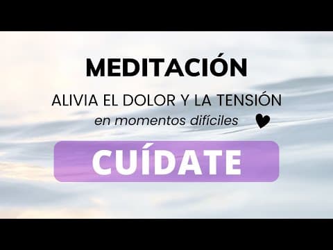 🌿 Meditación Guiada para CUIDARTE, ALIVIAR el Dolor y LIBERAR la Tensión Emocional ✨