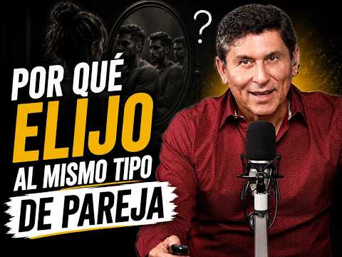 Por qué elijo al mismo tipo de pareja | Por el Placer de Vivir con César Lozano