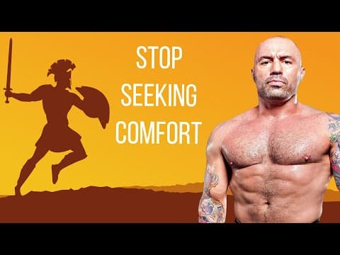 STOP SEEKING COMFORT - Joe Rogan