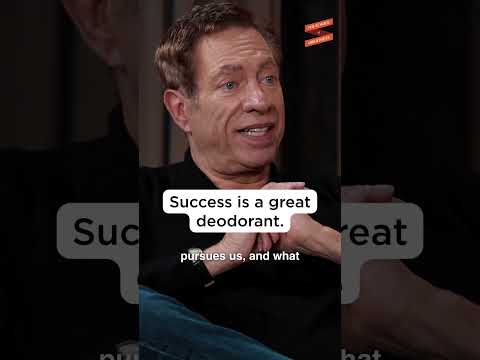 Success is a great deodorant