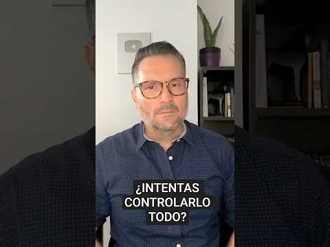 ¿Por qué intentar CONTROLAR TODO te causa más ANSIEDAD?