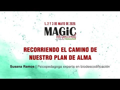 RECORRIENDO EL CAMINO DE NUESTRO PLAN DE ALMA - Susana Ramos ( Magic'26 Primavera )