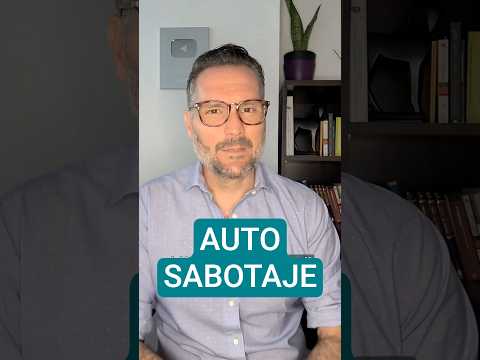 ¿Te autosaboteas sin darte cuenta?