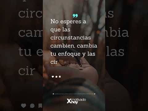 No esperes a que las circunstancias cambien... #shorts #subscribe #4k #frases