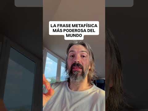 La frase metafísica más poderosa que existe