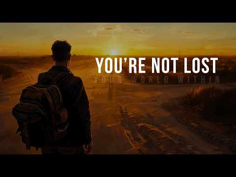 You’re Not Lost - You've Just Forgotten Who You Are
