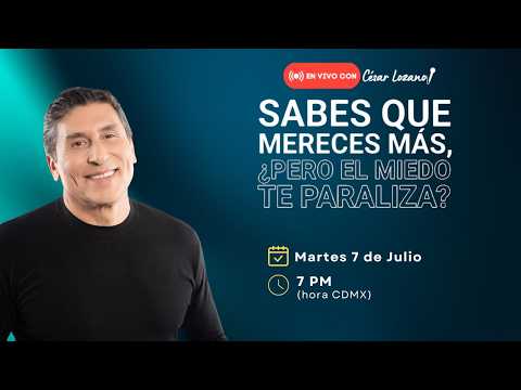 Sabes que mereces más, ¿pero el miedo te paraliza? | En vivo con César Lozano